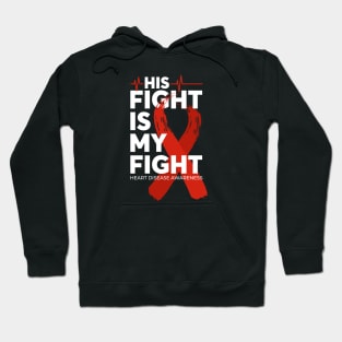 His Fight Is My Fight Heart Disease Awareness Hoodie